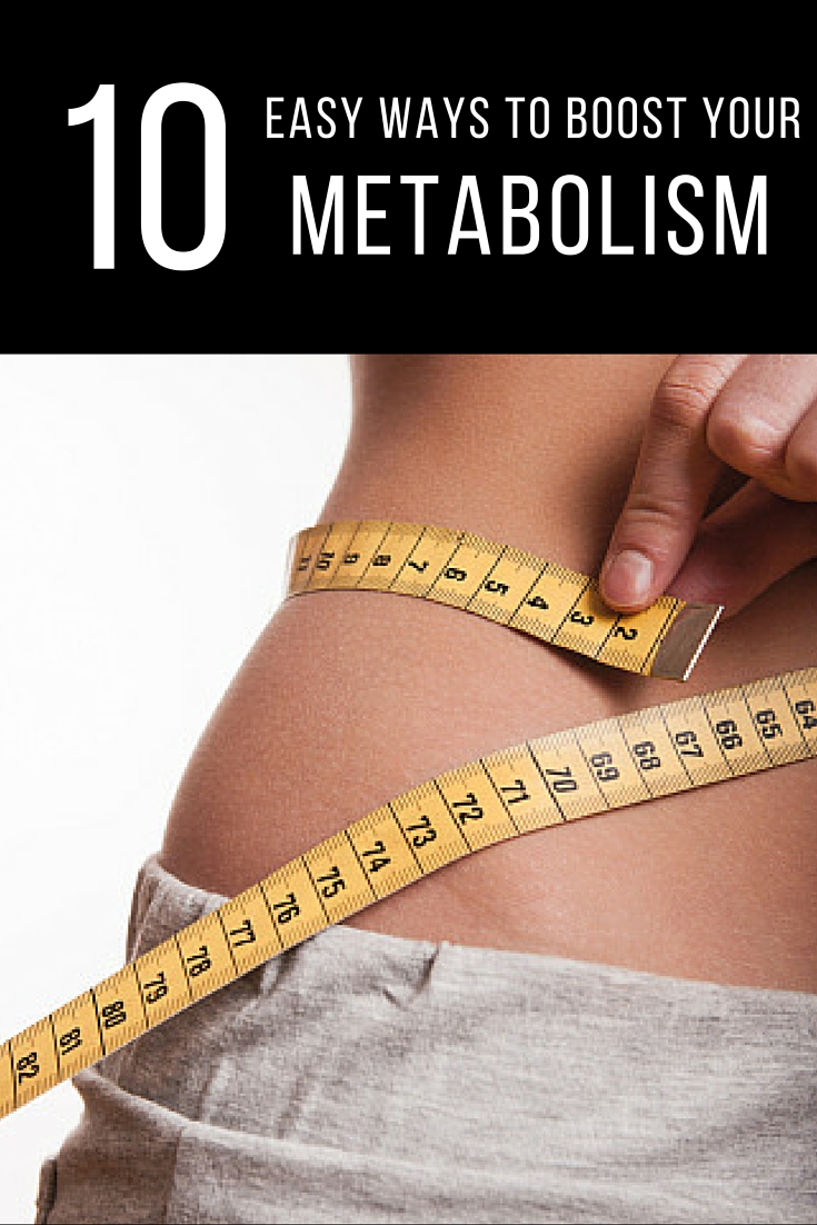 10 Simple + Easy Ways to Boost Your Metabolism