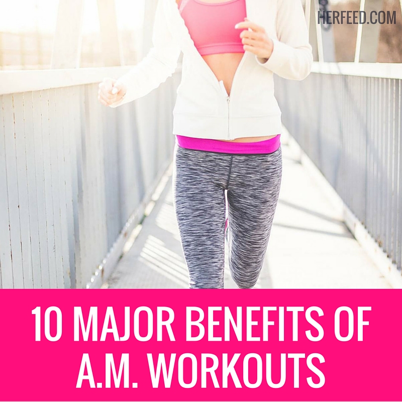 10 benefits of AM workouts