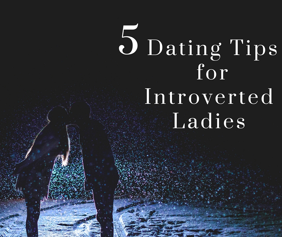 Dating Tips for Introverted Ladies