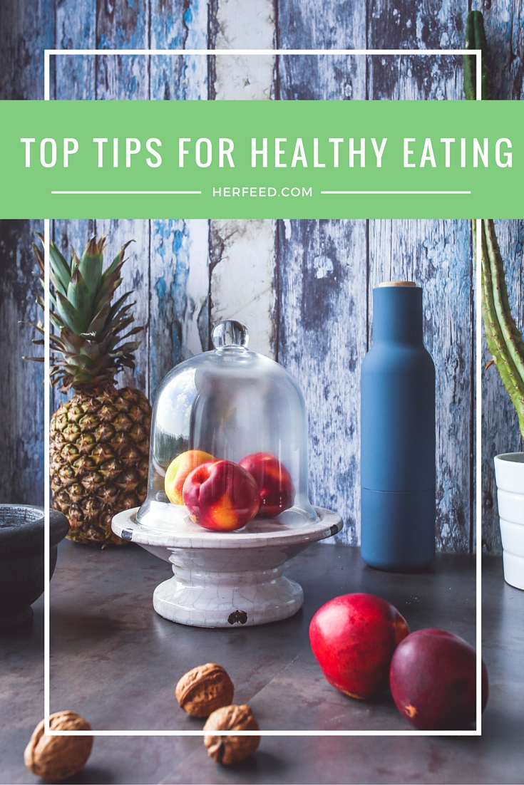 3 Top Tips for Healthy Eating Everyone Should Know
